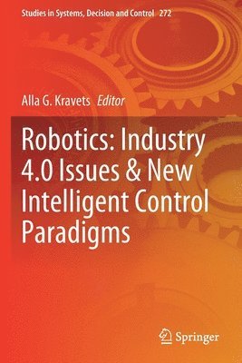 bokomslag Robotics: Industry 4.0 Issues & New Intelligent Control Paradigms