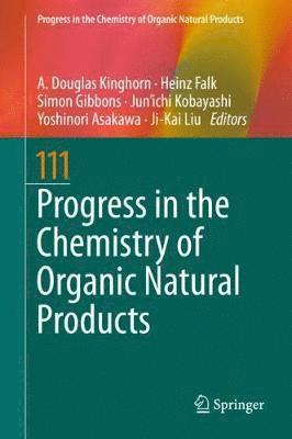 A. Douglas Kinghorn, Heinz Falk, Simon Gibbons, Jun'ichi Kobayashi, Yoshinori Asakawa, Ji-Kai Liu, Jun'Ichi Kobayashi - Progress in the Chemistry of Organic Natural Products 111, Inbunden