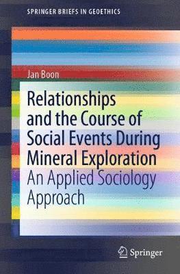 Relationships and the Course of Social Events During Mineral Exploration 1