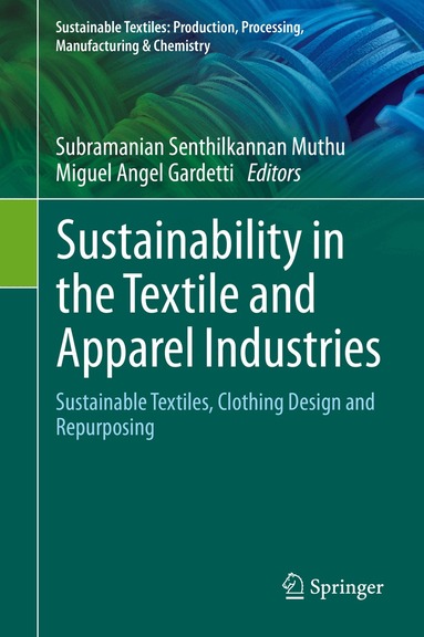 Subramanian Senthilkannan Muthu, Miguel Angel Gardetti - Sustainability in the Textile and Apparel Industries, Inbunden