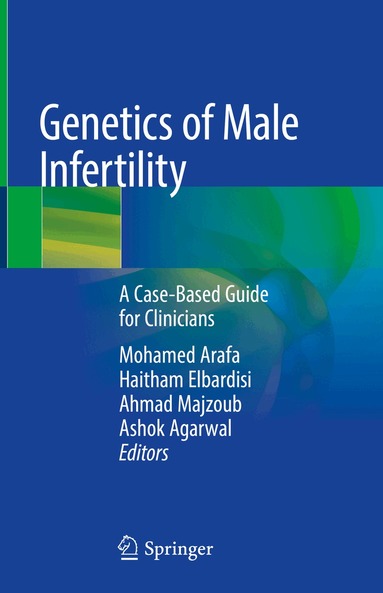 Mohamed Arafa, Haitham Elbardisi, Ahmad Majzoub, Ashok Agarwal - Genetics of Male Infertility, Inbunden
