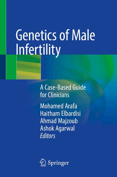 Mohamed Arafa, Haitham Elbardisi, Ahmad Majzoub, Ashok Agarwal - Genetics of Male Infertility, Häftad