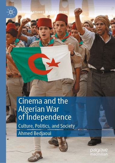 Ahmed Bedjaoui - Cinema and the Algerian War of Independence, Inbunden