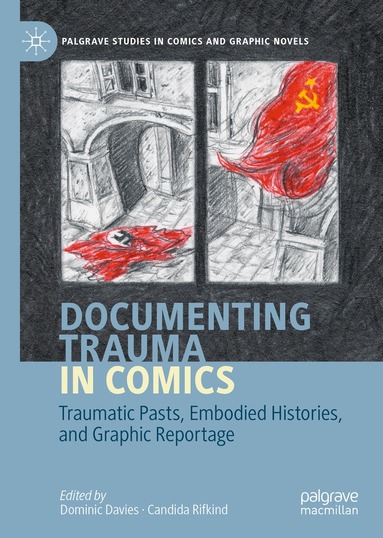 Dominic Davies, Candida Rifkind - Documenting Trauma in Comics, Inbunden