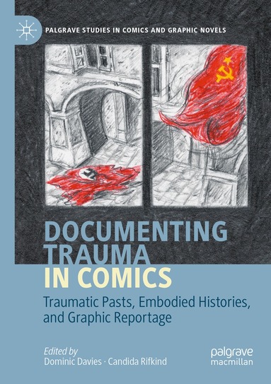 Dominic Davies, Candida Rifkind - Documenting Trauma in Comics, Häftad
