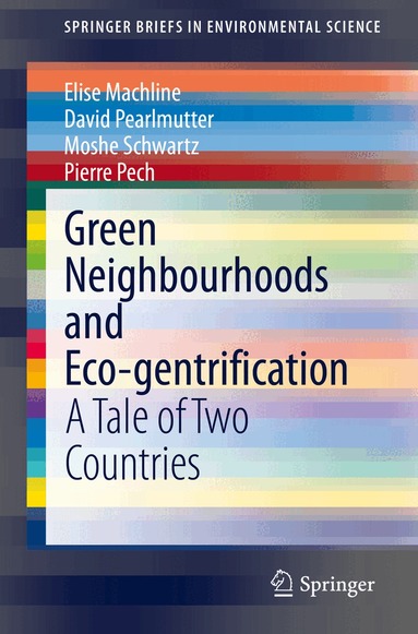 Elise Machline, David Pearlmutter, Moshe Schwartz, Pierre Pech - Green Neighbourhoods and Eco-gentrification, Häftad