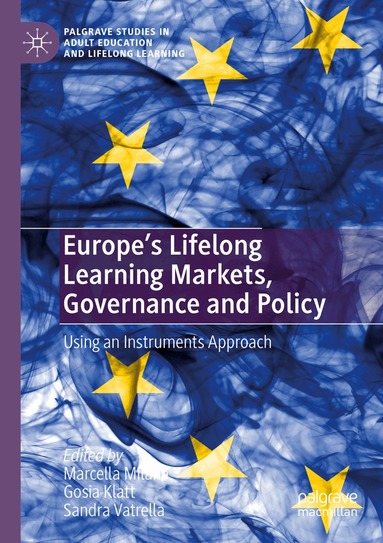 Marcella Milana, Gosia Klatt, Sandra Vatrella - Europe's Lifelong Learning Markets, Governance and Policy, Häftad