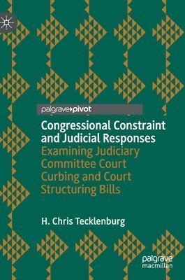 Congressional Constraint and Judicial Responses 1