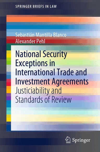 Sebastián Mantilla Blanco, Alexander Pehl - National Security Exceptions in International Trade and Investment Agreements, Häftad