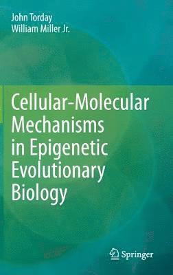 Cellular-Molecular Mechanisms in Epigenetic Evolutionary Biology 1