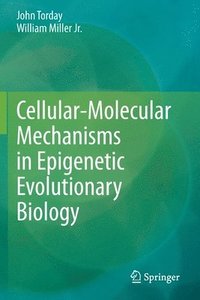 bokomslag Cellular-Molecular Mechanisms in Epigenetic Evolutionary Biology