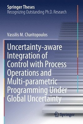 Uncertainty-aware Integration of Control with Process Operations and Multi-parametric Programming Under Global Uncertainty 1