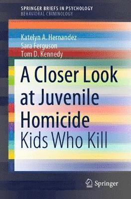 A Closer Look at Juvenile Homicide 1