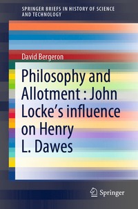 bokomslag Philosophy and Allotment : John Locke's influence on Henry L. Dawes