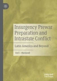 bokomslag Insurgency Prewar Preparation and Intrastate Conflict