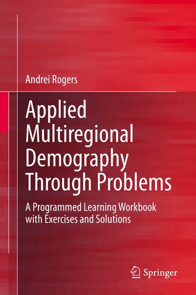 Andrei Rogers - Applied Multiregional Demography Through Problems, Inbunden