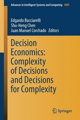 Edgardo Bucciarelli, Shu-Heng Chen, Juan Manuel Corchado - Decision Economics: Complexity of Decisions and Decisions for Complexity, Häftad