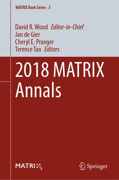 David R. Wood, Jan de Gier, Cheryl E. Praeger, Terence Tao - 2018 MATRIX Annals, Inbunden