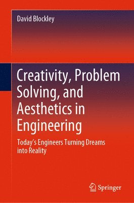 bokomslag Creativity, Problem Solving, and Aesthetics in Engineering