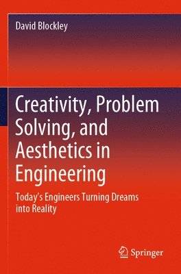 bokomslag Creativity, Problem Solving, and Aesthetics in Engineering