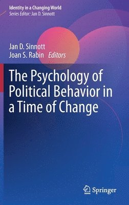 Jan D. Sinnott, Joan S. Rabin - Psychology of Political Behavior in a Time of Change, Inbunden