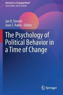 The Psychology of Political Behavior in a Time of Change 1