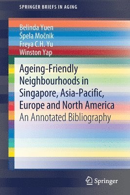 Ageing-Friendly Neighbourhoods in Singapore, Asia-Pacific, Europe and North America 1