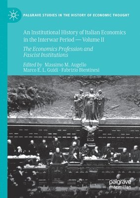 An Institutional History of Italian Economics in the Interwar Period  Volume II 1