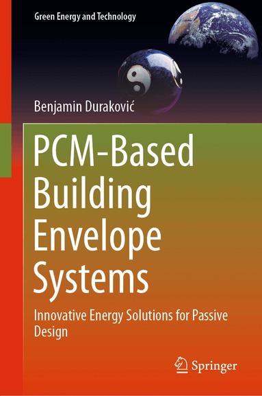 Benjamin Duraković - PCM-Based Building Envelope Systems, Inbunden