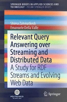 Relevant Query Answering over Streaming and Distributed Data 1