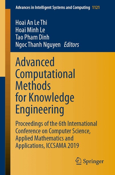 Hoai An Le Thi, Hoai Minh Le, Tao Pham Dinh, Ngoc Thanh Nguyen - Advanced Computational Methods for Knowledge Engineering, Häftad