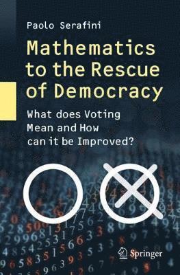 Mathematics to the Rescue of Democracy 1