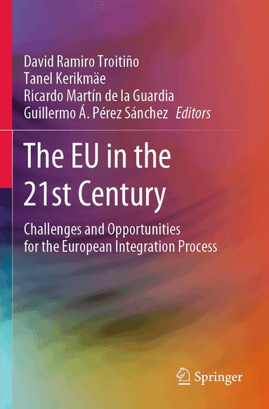 David Ramiro Troitiño, Tanel Kerikmäe, Ricardo Martín de la Guardia, Guillermo Á. Pérez Sánchez - EU in the 21st Century, Häftad