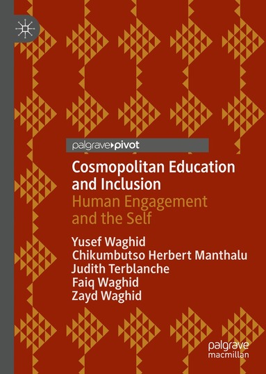 Yusef Waghid, Chikumbutso Herbert Manthalu, Judith Terblanche, Faiq Waghid, Zayd Waghid - Cosmopolitan Education and Inclusion, Inbunden