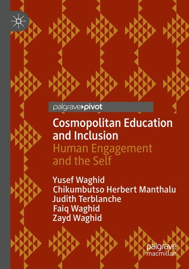 Yusef Waghid, Chikumbutso Herbert Manthalu, Judith Terblanche, Faiq Waghid, Zayd Waghid - Cosmopolitan Education and Inclusion, Häftad