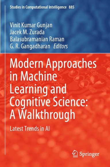 Vinit Kumar Gunjan, Jacek M. Zurada, Balasubramanian Raman, G. R. Gangadharan - Modern Approaches in Machine Learning and Cognitive Science: A Walkthrough, Häftad