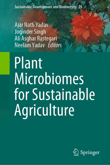 Ajar Nath Yadav, Joginder Singh, Ali Asghar Rastegari, Neelam Yadav - Plant Microbiomes for Sustainable Agriculture, Inbunden