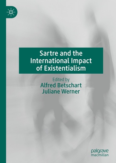 bokomslag Sartre and the International Impact of Existentialism