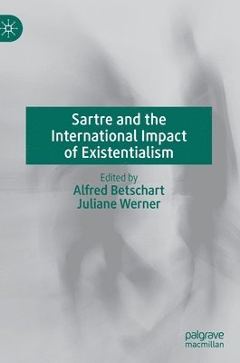 Sartre and the International Impact of Existentialism 1