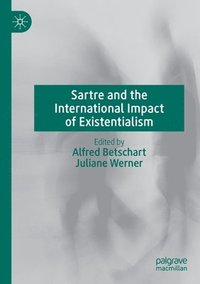 bokomslag Sartre and the International Impact of Existentialism