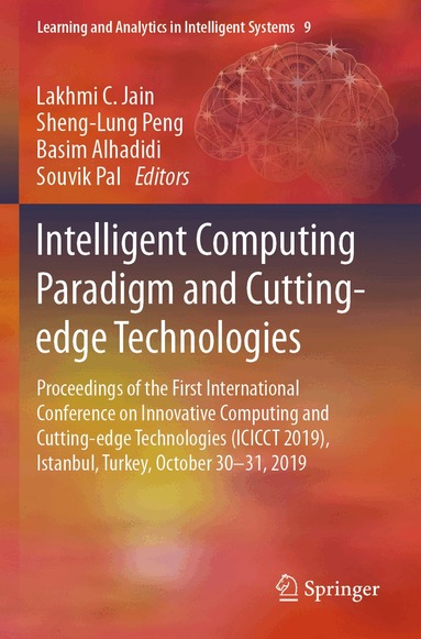 Lakhmi C. Jain, Sheng-Lung Peng, Basim Alhadidi, Souvik Pal - Intelligent Computing Paradigm and Cutting-edge Technologies, Häftad