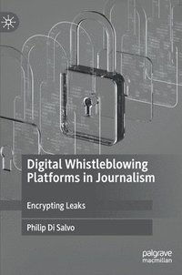 bokomslag Digital Whistleblowing Platforms in Journalism
