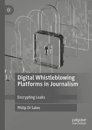 Philip Di Salvo - Digital Whistleblowing Platforms in Journalism, Inbunden