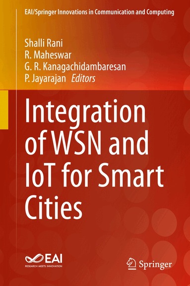 Shalli Rani, R. Maheswar, G. R. Kanagachidambaresan, P. Jayarajan - Integration of WSN and IoT for Smart Cities, Inbunden