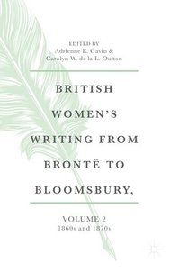 bokomslag British Women's Writing from Bront to Bloomsbury, Volume 2