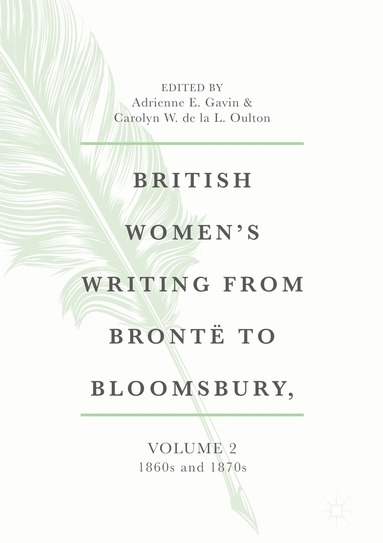 Adrienne E. Gavin, Carolyn W. de la L. Oulton - British Women's Writing from Brontë to Bloomsbury, Volume 2, Inbunden