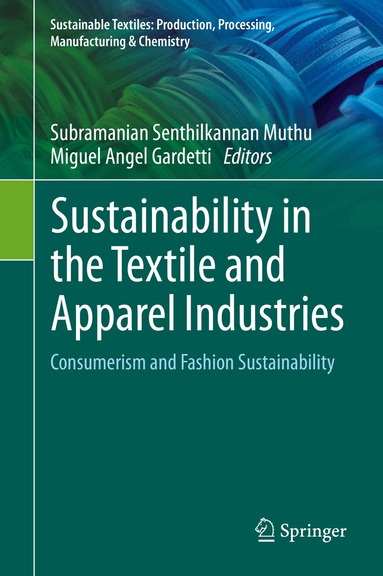 Subramanian Senthilkannan Muthu, Miguel Angel Gardetti - Sustainability in the Textile and Apparel Industries, Inbunden