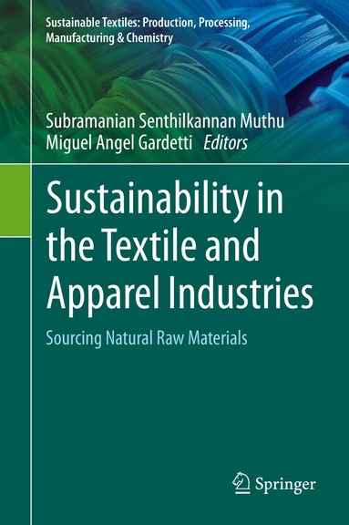 Subramanian Senthilkannan Muthu, Miguel Angel Gardetti - Sustainability in the Textile and Apparel Industries, Inbunden