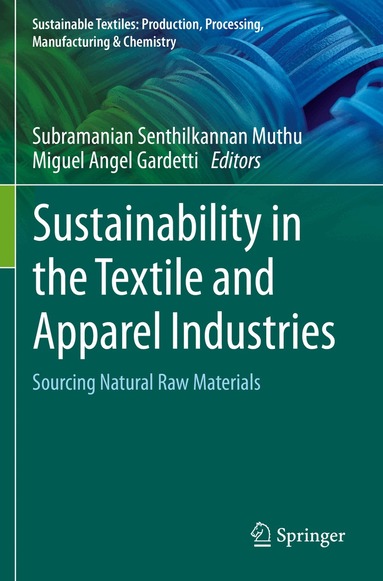 Subramanian Senthilkannan Muthu, Miguel Angel Gardetti - Sustainability in the Textile and Apparel Industries, Häftad