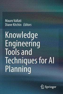 bokomslag Knowledge Engineering Tools and Techniques for AI Planning